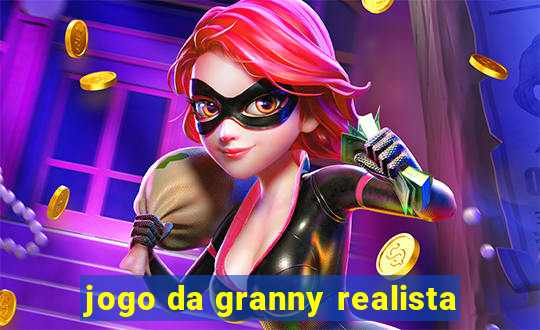 jogo da granny realista